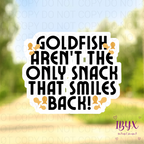 Goldfish Aren’t The Only Snack That Smiles Back