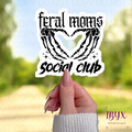 Feral Moms Social Club